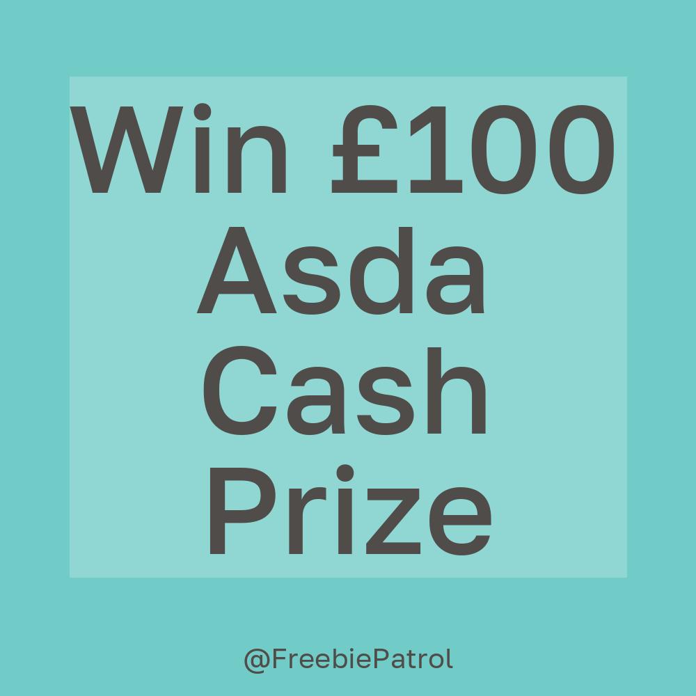 Win £100 Asda Cash Prize - Freebie Patrol