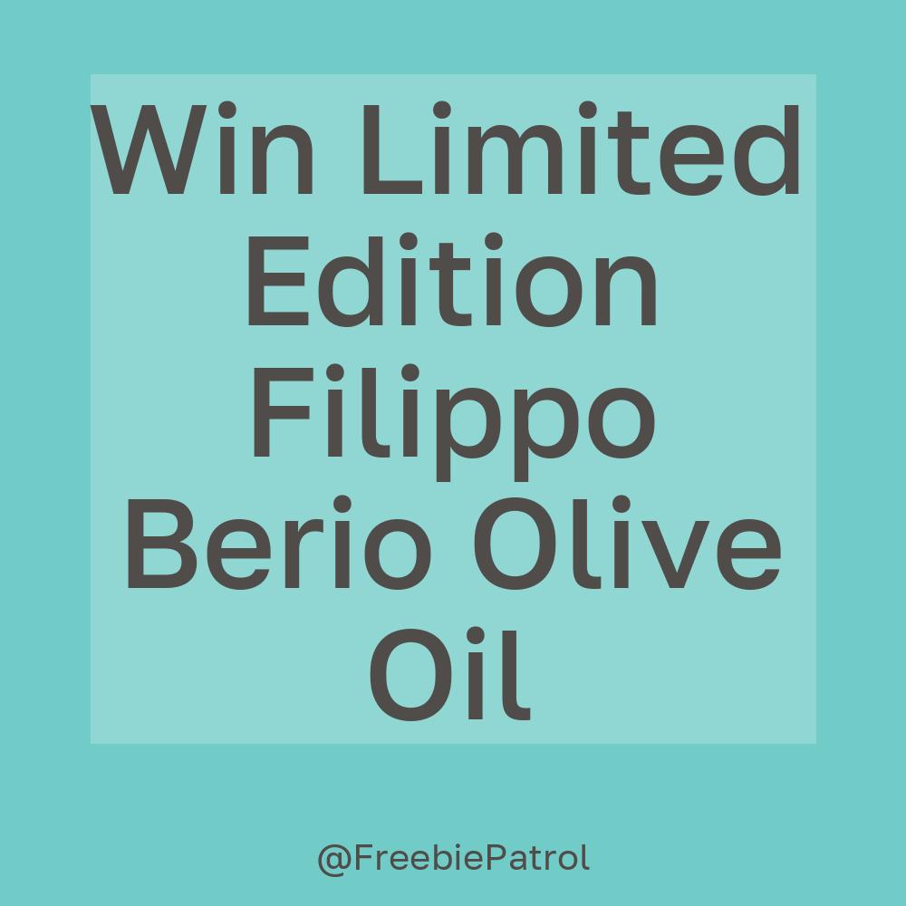 Win Limited Edition Filippo Berio Olive Oil - Freebie Patrol